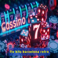 fts kits barcelona retro